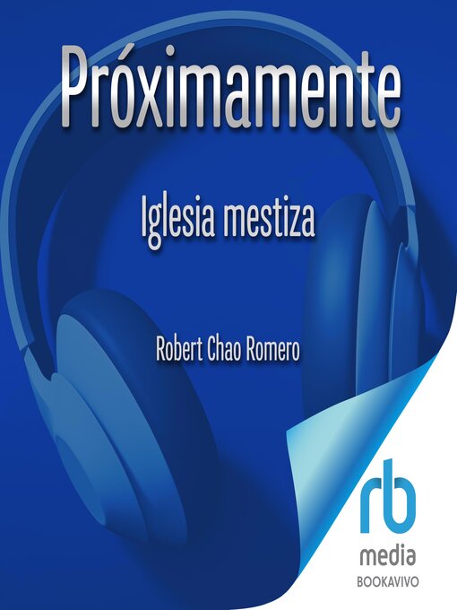 Title details for Iglesia mestiza "Brown Church" by Robert Chao Romero - Available